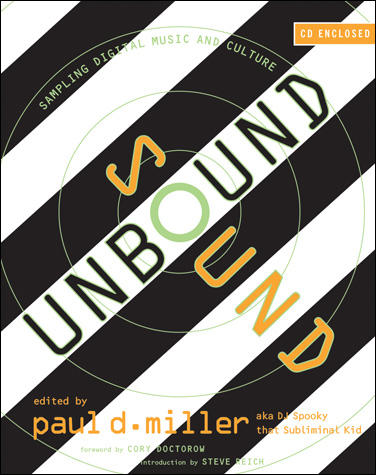 Sound Unbound - Sampling Digital Music and Culture